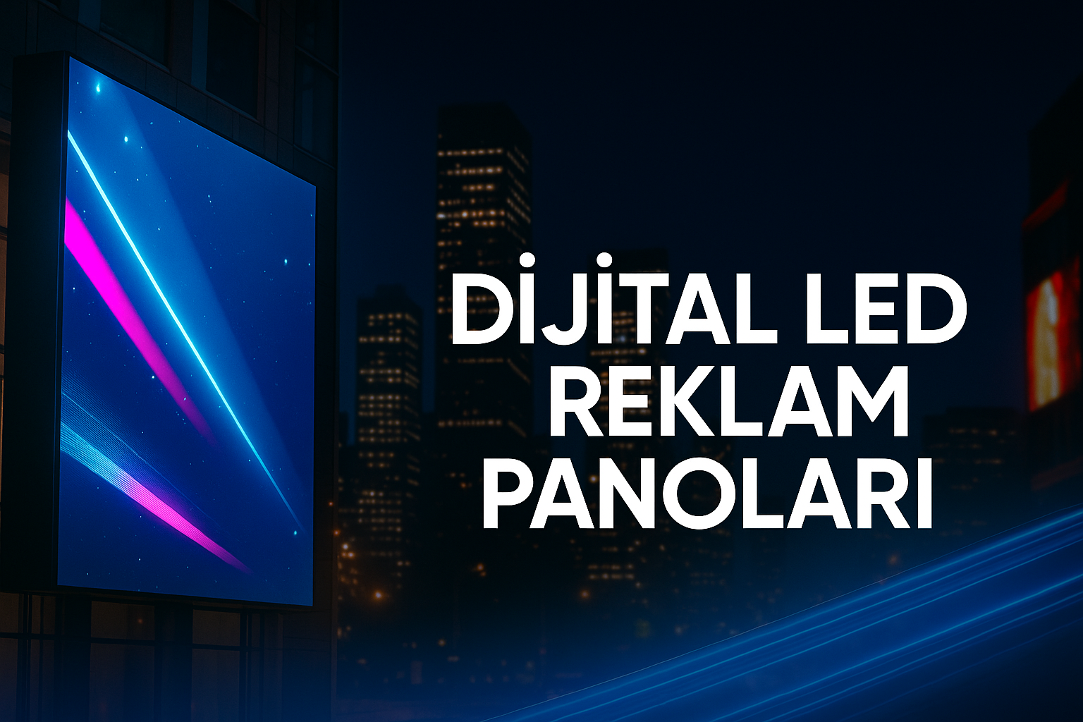 Dijital LED Reklam Panoları - Dijital Dünyada İz Bırakın